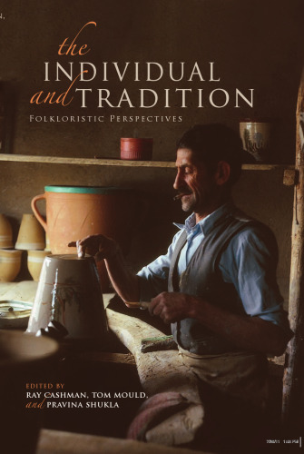 The Individual and Tradition: Folkloristic Perspectives