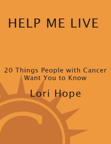 Help Me Live_ 20 Things People with Cancer Want You to Know