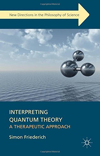 Interpreting Quantum Theory: A Therapeutic Approach