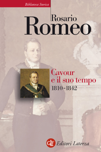 Cavour e il suo tempo. 1810-1842