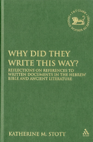 Why Did They Write This Way?: Reflections on References to Written Documents in the Hebrew Bible and Ancient Literature