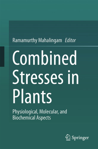 Combined Stresses in Plants: Physiological, Molecular, and Biochemical Aspects