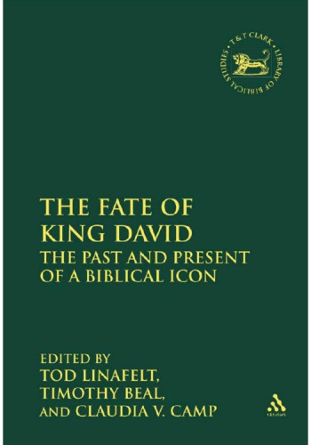 The Fate of King David: The Past and Present of a Biblical Icon