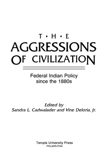 The Aggressions of Civilization: Federal Indian Policy Since the 1880s