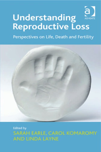 Understanding Reproductive Loss: Perspectives on Life, Death and Fertility