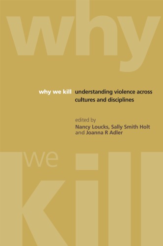 Why We Kill: Understanding Violence Across Cultures and Disciplines