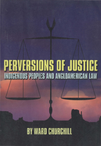 Perversions of Justice: Indigenous Peoples and Anglo-american Law