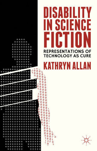 Disability in science fiction : representations of technology as cure