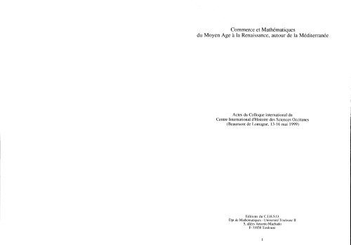 Commerce et Mathématiques du Moyen Age à la Renaissance, autour de la Méditerranée. Actes du Colloque international du Centre International d'Histoire des Sciences Occitanes (Beaumont de Lomagne, 13-16 mai 1999)