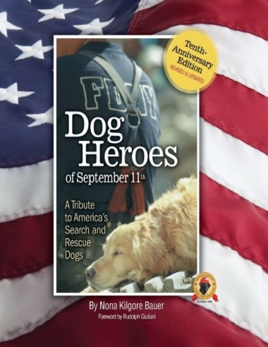 Dog Heroes of September 11th A Tribute to America's Search and Rescue Dogs