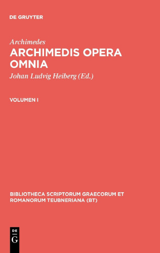 Archimedis opera omnia cum commentariis Eutocii, Volumen I