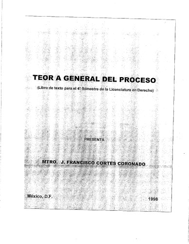 Teoría General del Proceso (Libro de texto para el 4° Semestre de la Licenciatura en Derecho)