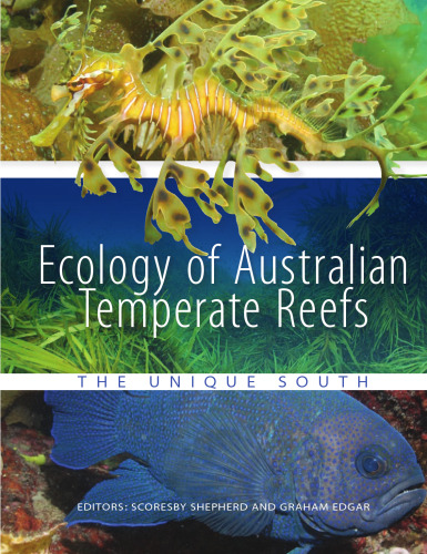 Ecology of Australian temperate reefs : the unique South