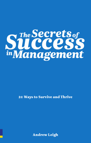 The secrets of success in management : 20 ways to survive and thrive