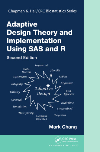 Adaptive Design Theory and Implementation Using SAS and R, Second Edition