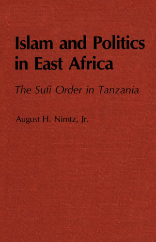 Islam and Politics in East Africa: The Sufi Order in Tanzania