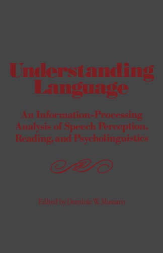 Understanding Language: An Information-Processing Analysis of Speech Perception, Reading, and Psycholinguistics