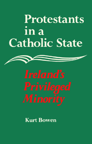 Protestants in a Catholic State: Ireland's Privileged Minority