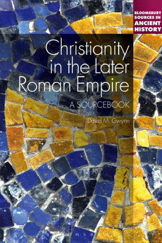 Christianity in the Later Roman Empire: A Sourcebook