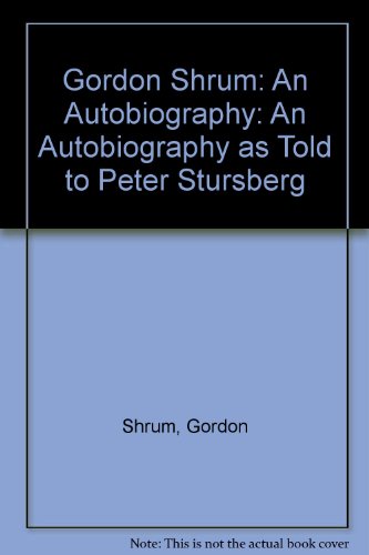 Gordon Shrum: An Autobiography