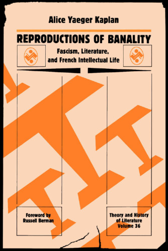 Reproductions of Banality: Fascism, Literature, and French Intellectual Life