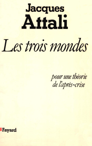 Les Trois mondes : Pour une théorie de l'après-crise