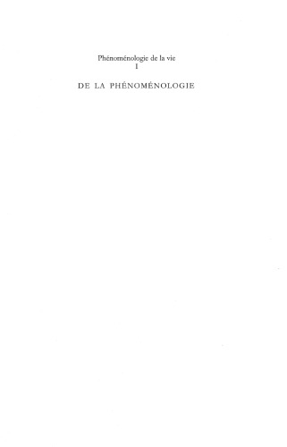 Phénoménologie de la vie, volume 1 : De la phénoménologie