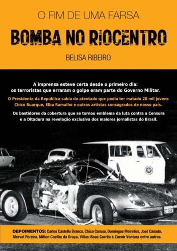 Bomba no Riocentro - O fim de uma farsa