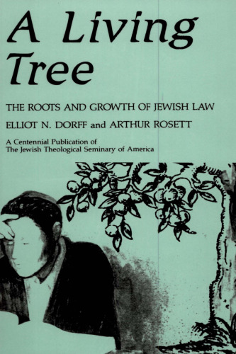 A Living Tree: The Roots and Growth of Jewish Law