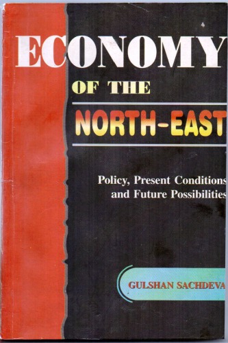 Economy of the North-East: Policy, Present Conditions and Future Possibilities