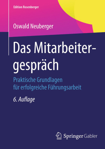 Das Mitarbeitergespräch: Praktische Grundlagen für erfolgreiche Führungsarbeit