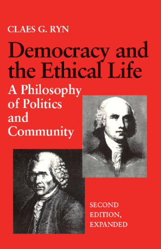 Democracy and the Ethical Life: A Philosophy of Politics and Community