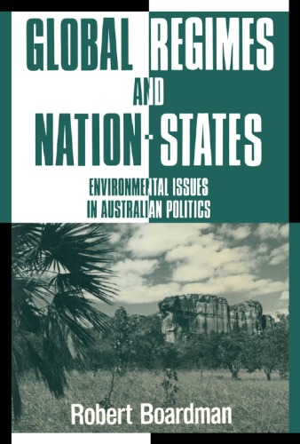 Global Regimes and Nation-States: Environmental Issues in Australian Politics