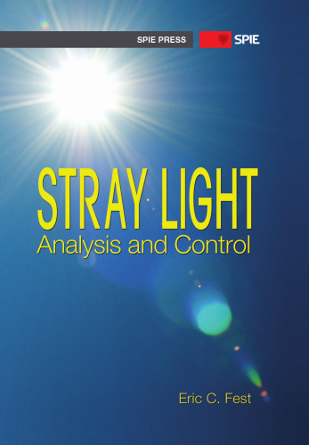 Stray Light Analysis and Control (SPIE Press PM229)