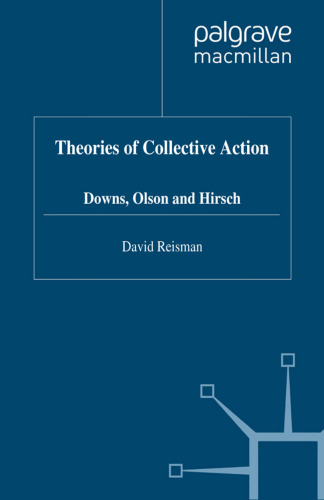 Theories of Collective Action: Downs, Olson and Hirsch