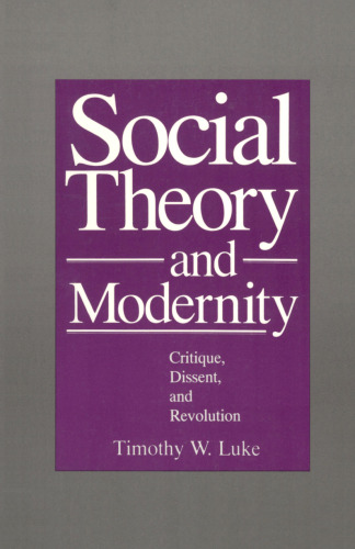 Social Theory and Modernity: Critique, Dissent, and Revolution