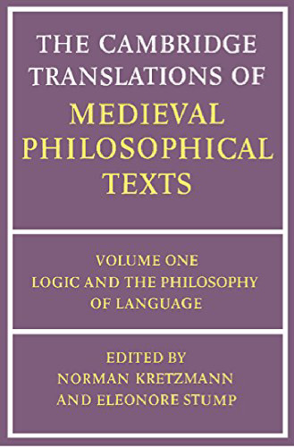 The Cambridge Translations of Medieval Philosophical Texts: Volume 1, Logic and the Philosophy of Language