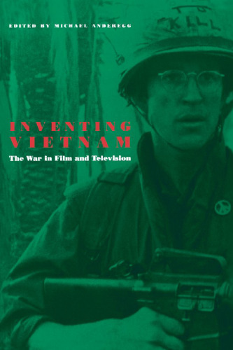 Inventing Vietnam: The War in Film and Television