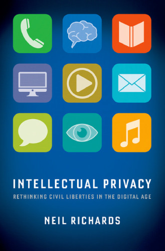 Intellectual Privacy: Rethinking Civil Liberties in the Digital Age