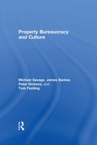 Property, Bureaucracy and Culture: Middle Class Formation in Contemporary Britain