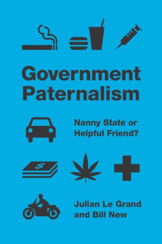 Government Paternalism: Nanny State or Helpful Friend?