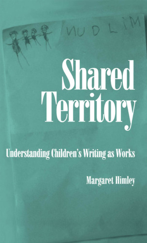 Shared Territory: Understanding Children's Writing as Works