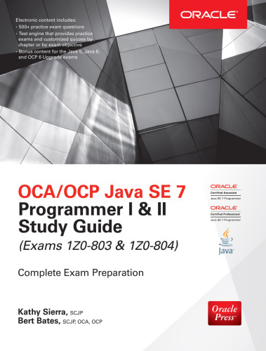 OCA/OCP Java SE 7 Programmer I & II Study Guide (Exams 1Z0-803 & 1Z0-804)