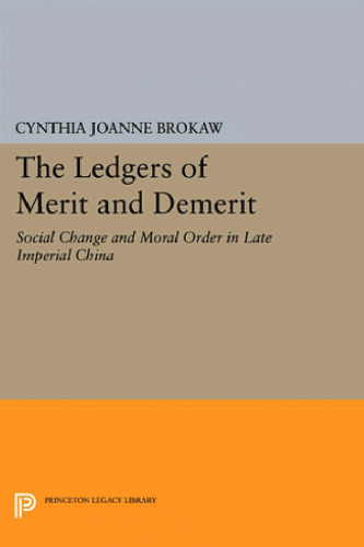 The Ledgers of Merit and Demerit: Social Change and Moral Order in Late Imperial China