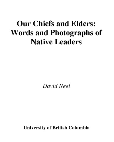 Our Chiefs and Elders: Words and Photographs of Native Leaders