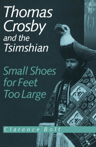 Thomas Crosby and the Tsimshian: Small Shoes for Feet Too Large