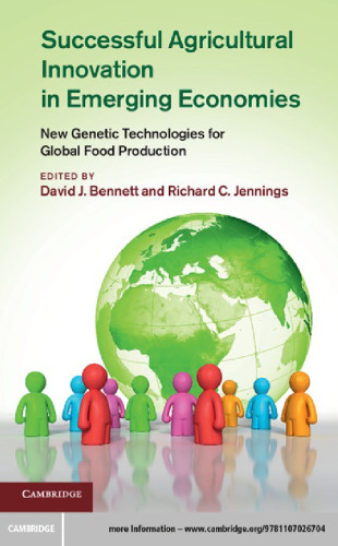 Successful Agricultural Innovation in Emerging Economies: New Genetic Technologies for Global Food Production