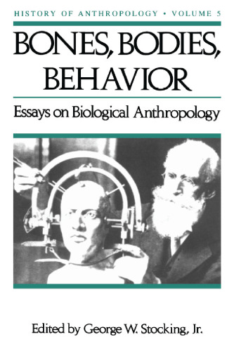 Bones, Bodies, Behavior: Essays on Biological Anthropology