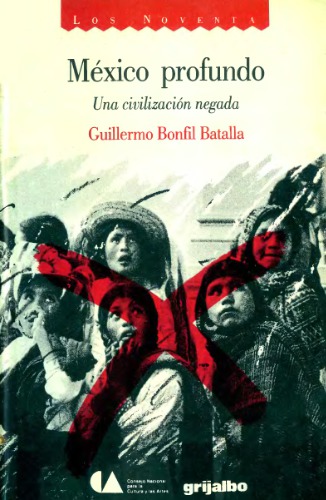 México Profundo: Una Civilización Negada