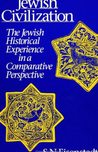 Jewish Civilization: The Jewish Historical Experience in a Comparative Perspective